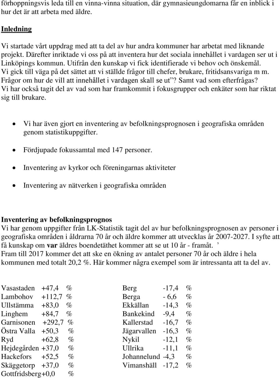 Bde barn, tonringar och ldre kan dpas. Rdgr med en prst i din frsamling om vilken frberedelse fr dopet som kan bli aktuell i ditt fall. Bli medlem - Linkpings domkyrkopastorat - Svenska kyrkan