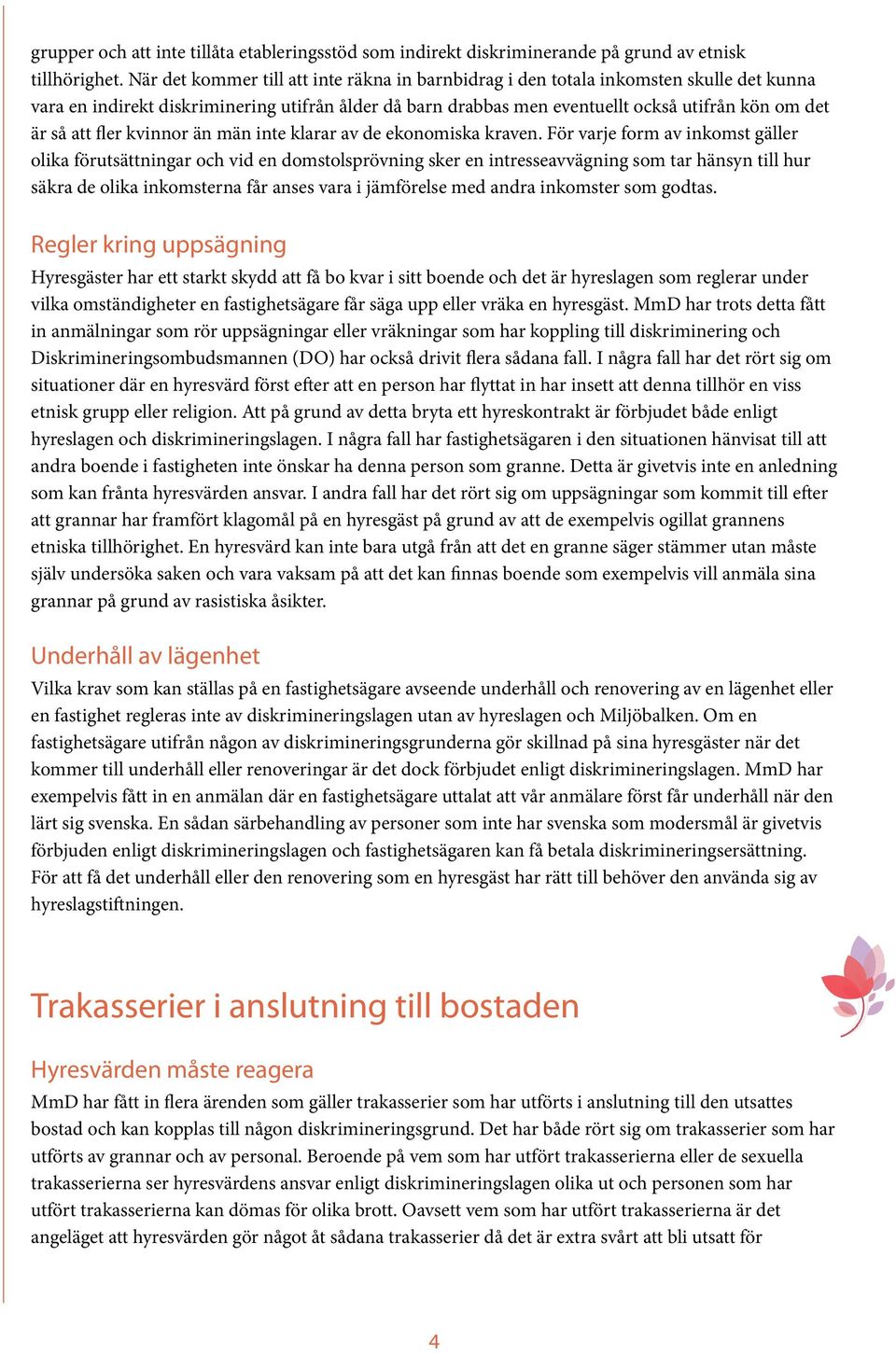 att fler kvinnor än män inte klarar av de ekonomiska kraven.