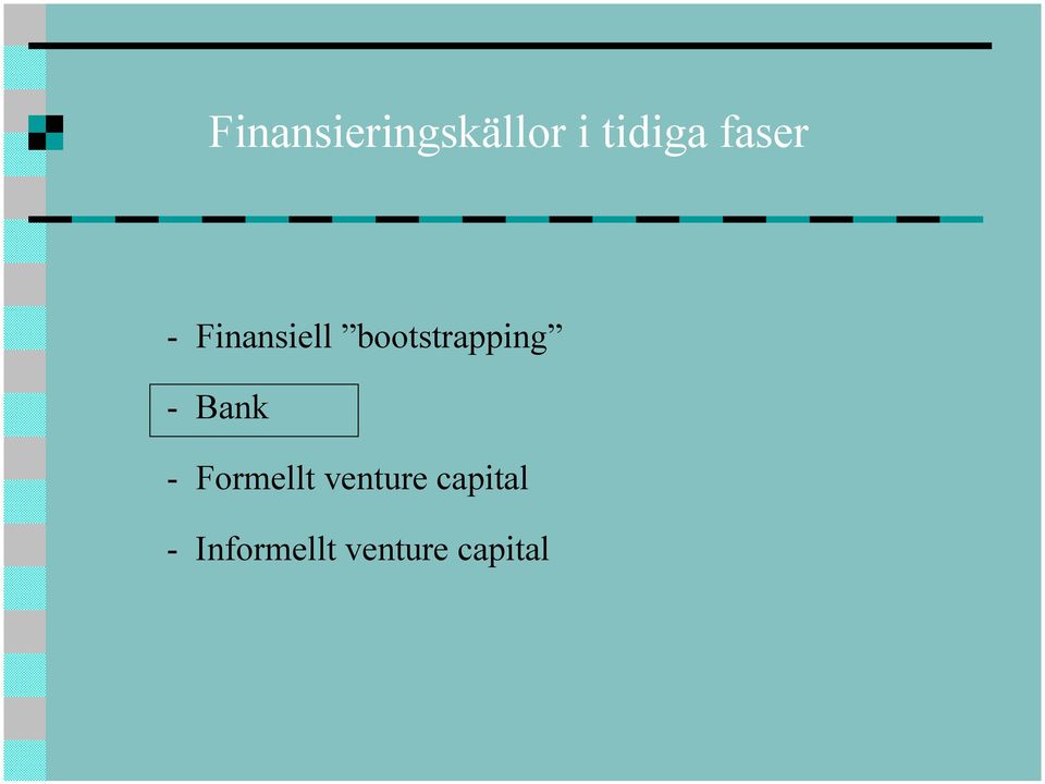 bootstrapping -Bank - Formellt