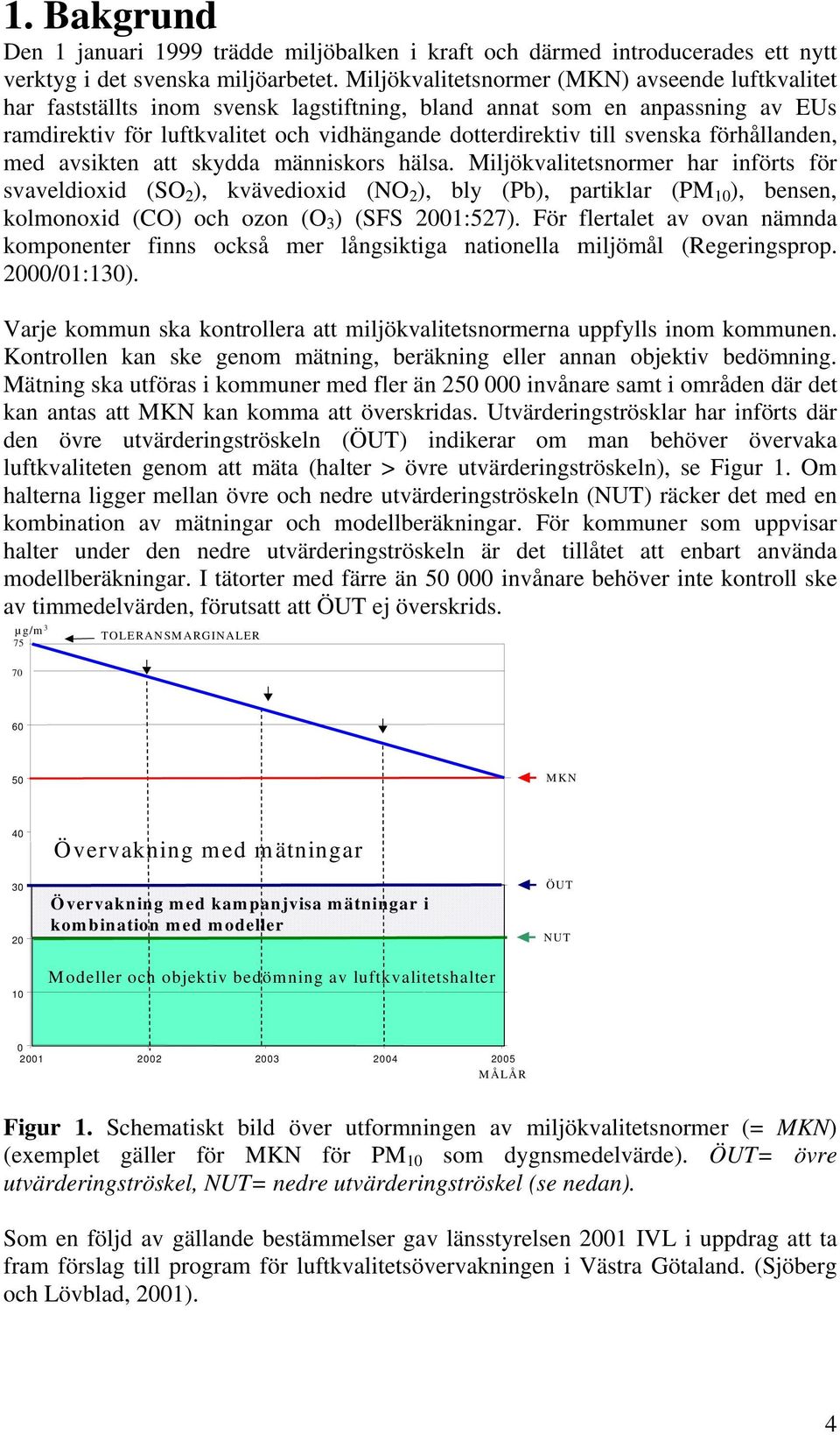 svenska förhållanden, med avsikten att skydda människors hälsa.