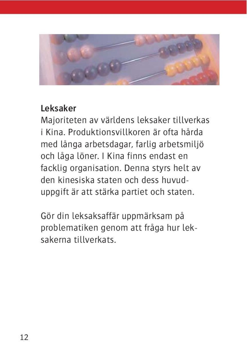 I Kina finns endast en facklig organisation.