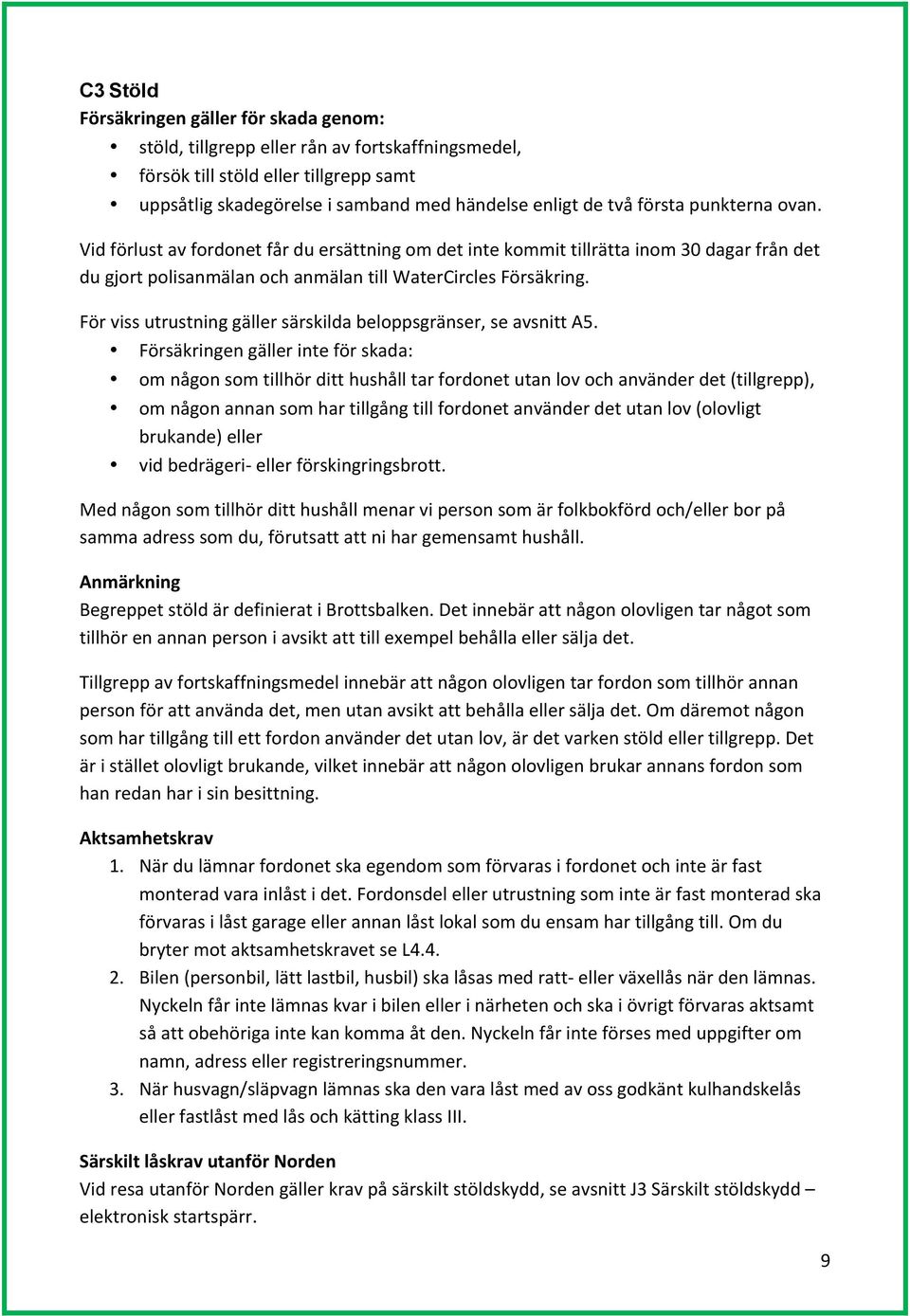 För viss utrustning gäller särskilda beloppsgränser, se avsnitt A5.