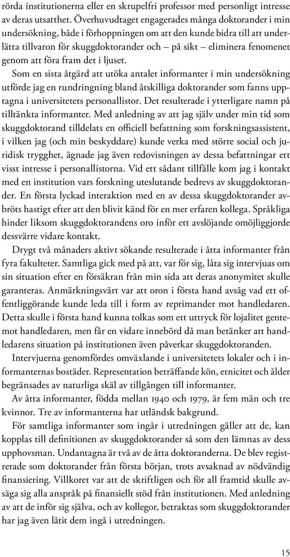 att föra fram det i ljuset.