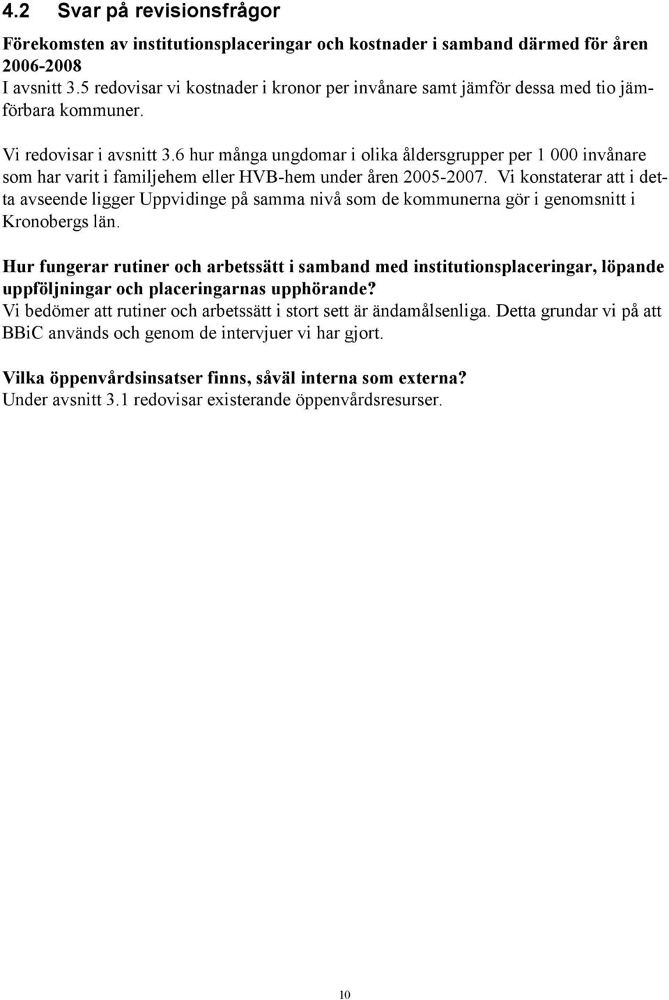 6 hur många ungdomar i olika åldersgrupper per 1 000 invånare som har varit i familjehem eller HVB-hem under åren 2005-2007.