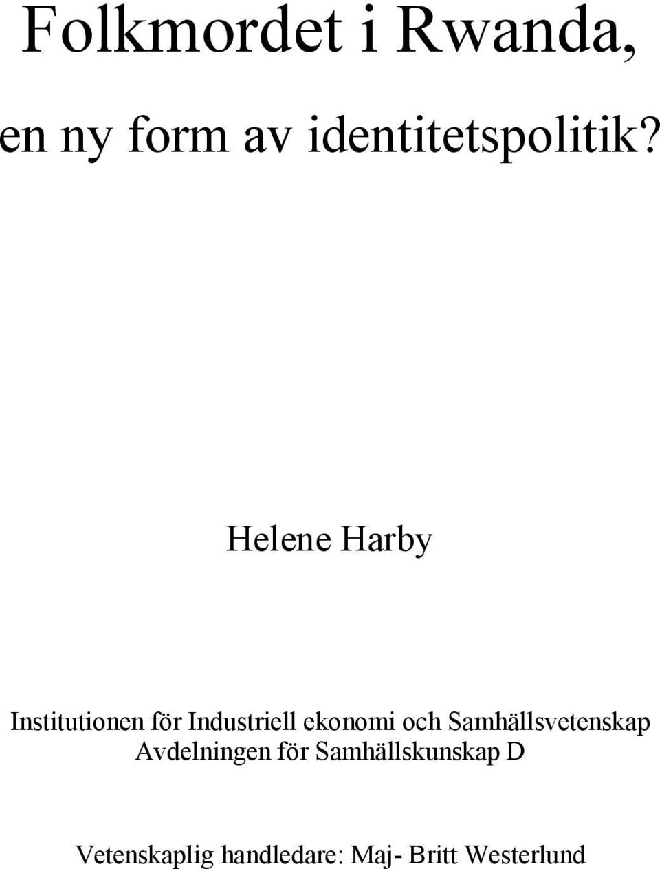 Helene Harby Institutionen för Industriell ekonomi