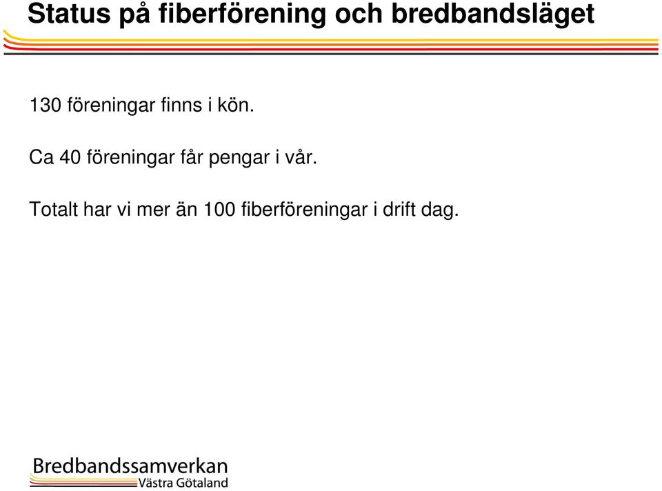 kön. Ca 40 föreningar får pengar i vår.