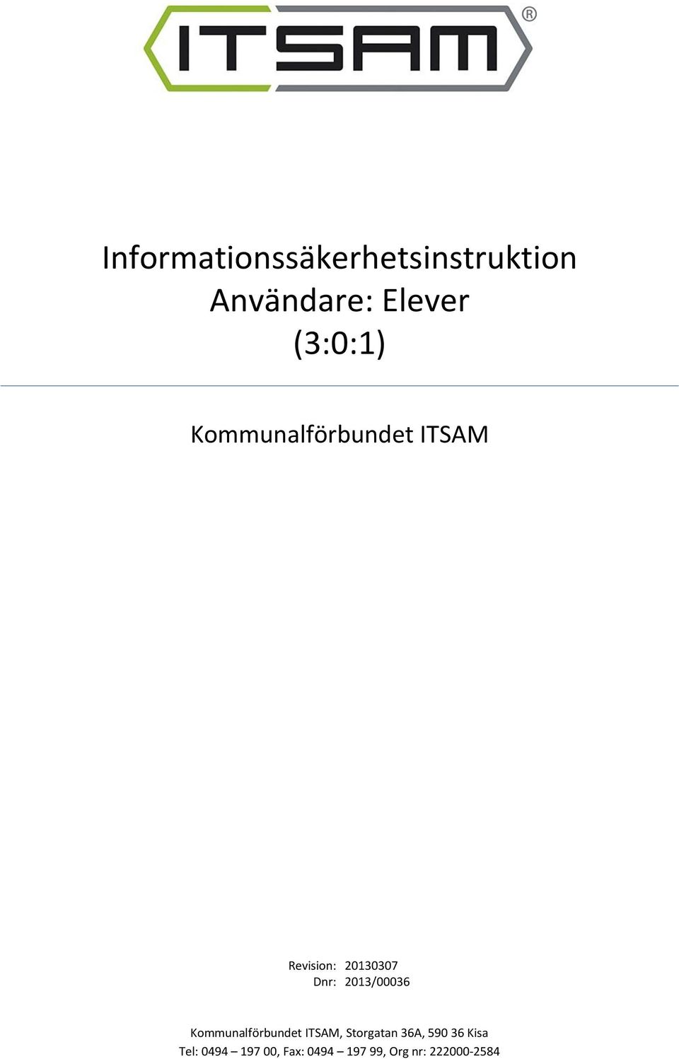 2013/00036 Kommunalförbundet ITSAM, Storgatan 36A, 590