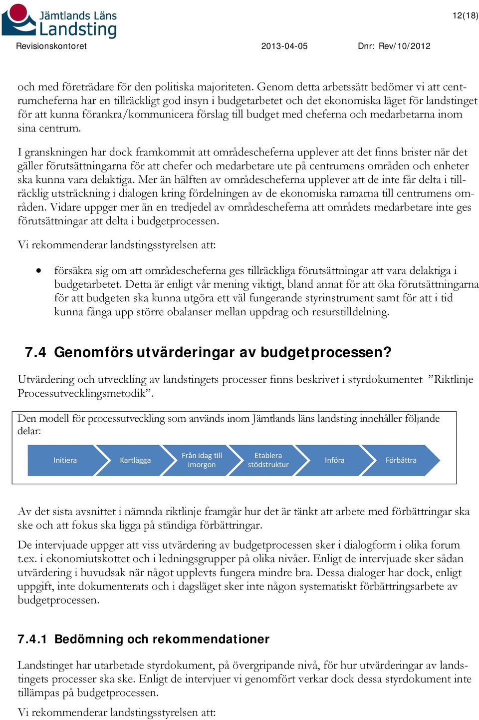 cheferna och medarbetarna inom sina centrum.