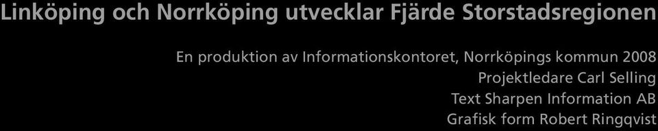 Informationskontoret, Norrköpings kommun 2008