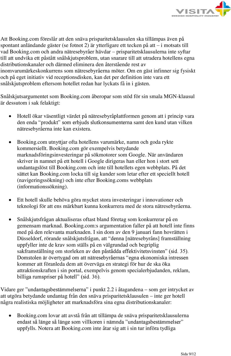 eliminera den återstående rest av inomvarumärkeskonkurrens som nätresebyråerna möter.