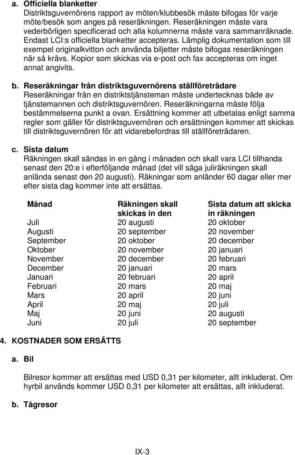 Lämplig dokumentation som till exempel originalkvitton och använda bi