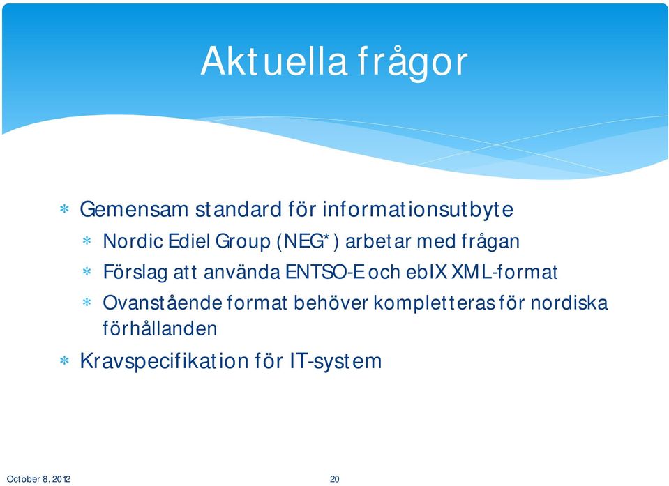 och ebix XML-format Ovanstående format behöver kompletteras för