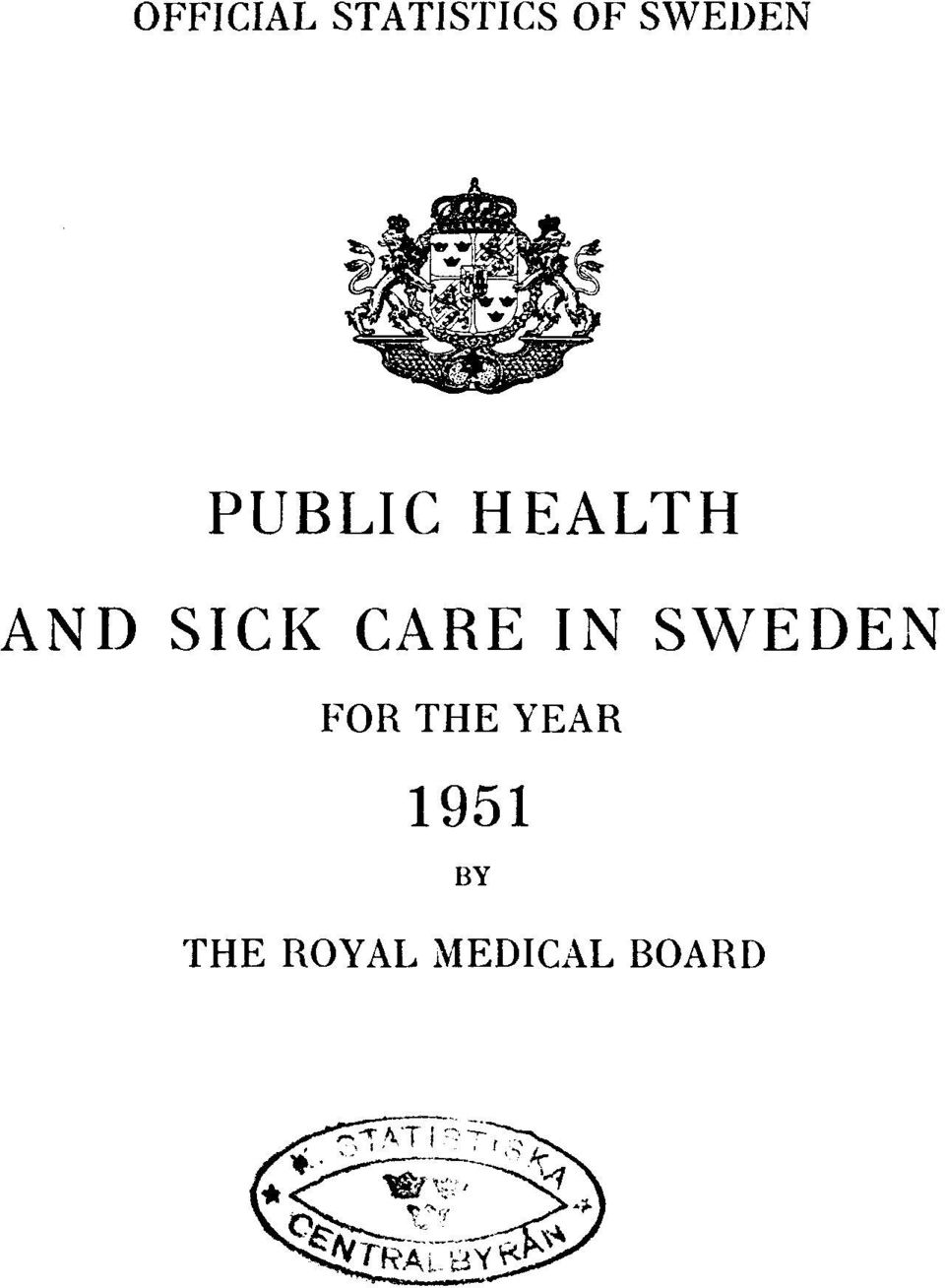 SICK CARE IN SWEDEN FOR THE