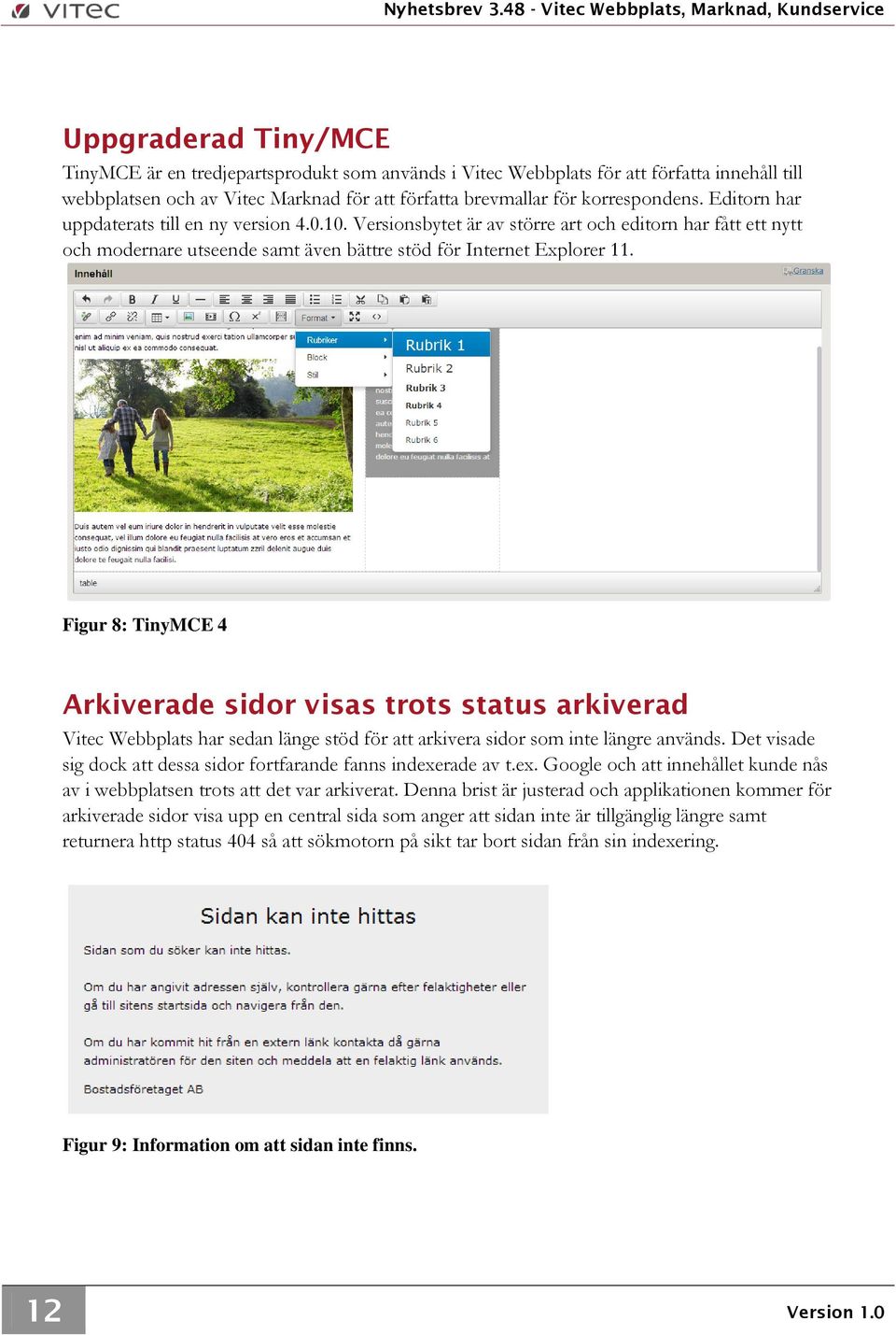 Figur 8: TinyMCE 4 Arkiverade sidor visas trots status arkiverad Vitec Webbplats har sedan länge stöd för att arkivera sidor som inte längre används.