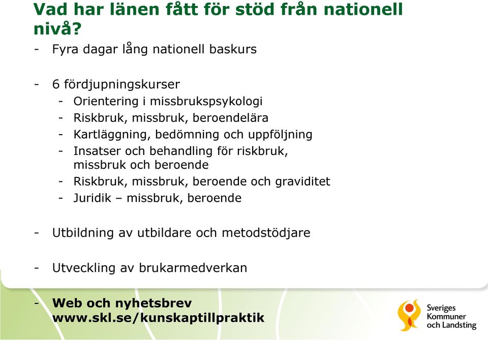 beroendelära - Kartläggning, bedömning och uppföljning - Insatser och behandling för riskbruk, missbruk och beroende -