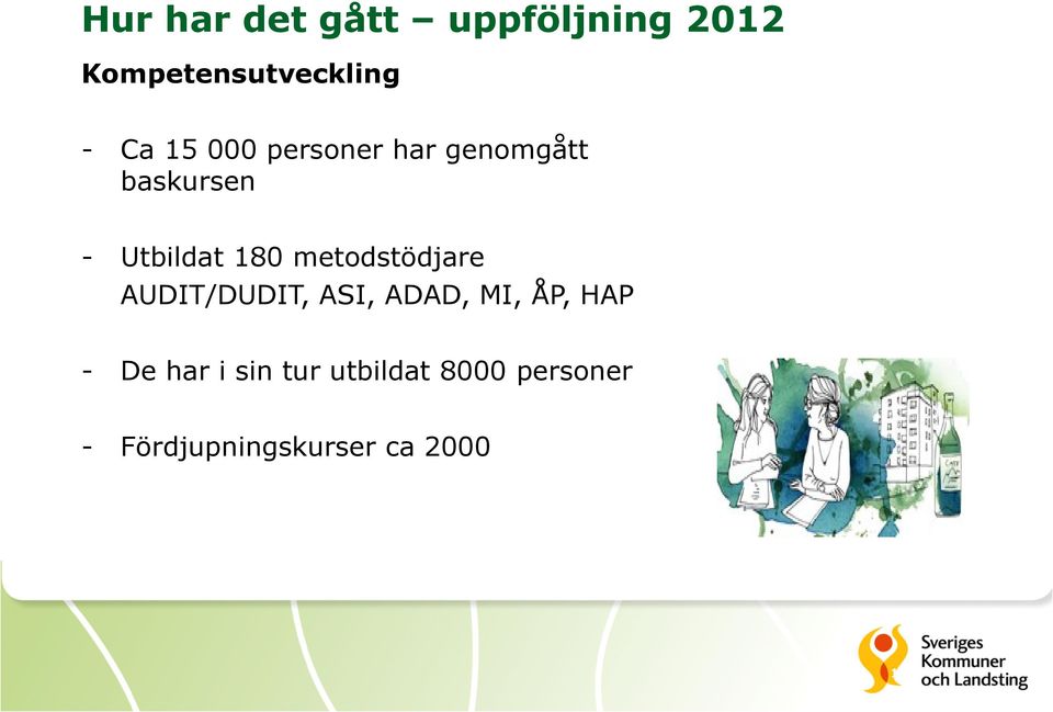 metodstödjare AUDIT/DUDIT, ASI, ADAD, MI, ÅP, HAP - De har