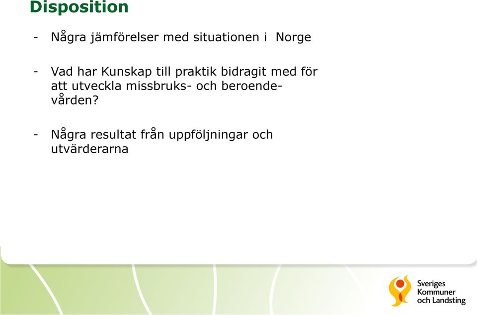för att utveckla missbruks- och beroendevården?