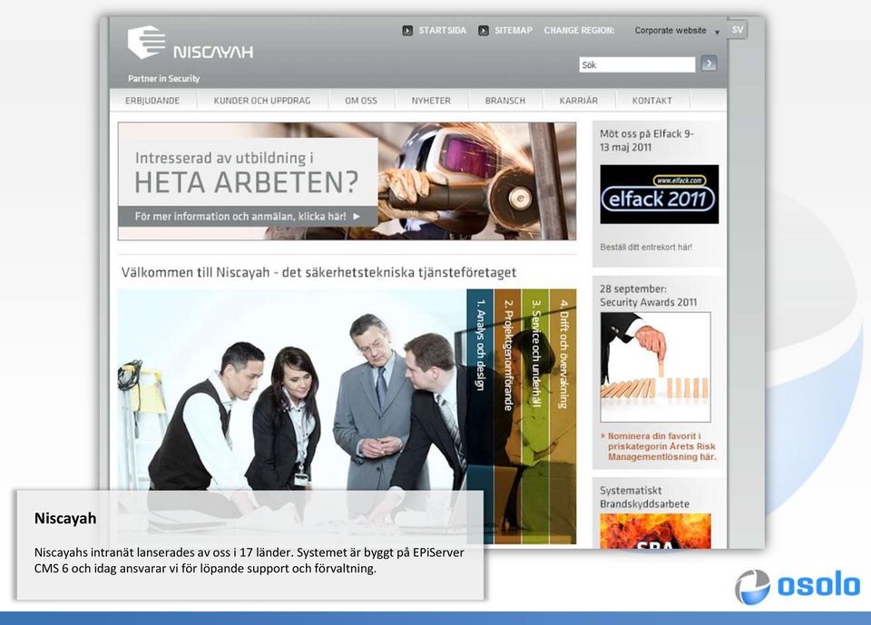 Systemet är byggt på EPiServer CMS 6
