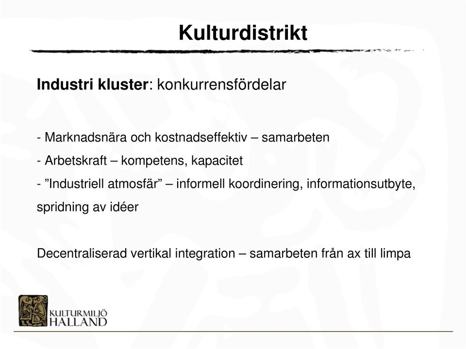 Industriell atmosfär informell koordinering, informationsutbyte,