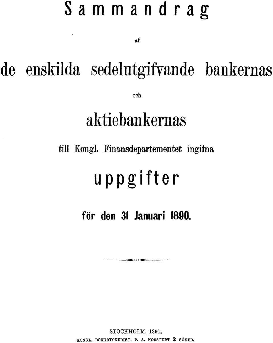 Finansdepartementet ingifna uppgifter för den 31