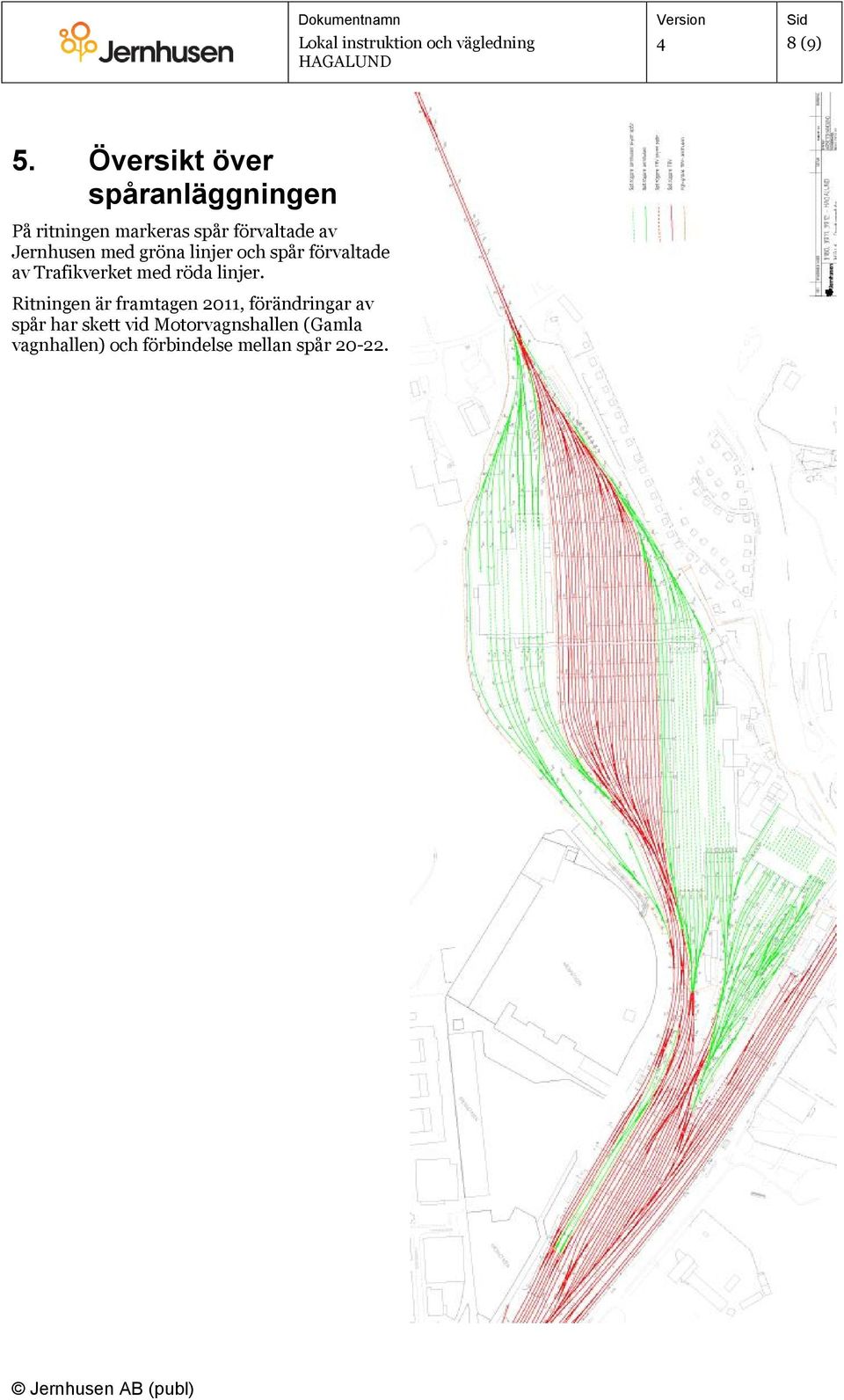 Jernhusen med gröna linjer och spår förvaltade av Trafikverket med röda