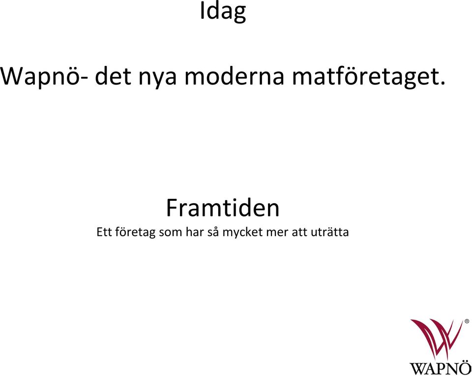 Framtiden Ett företag