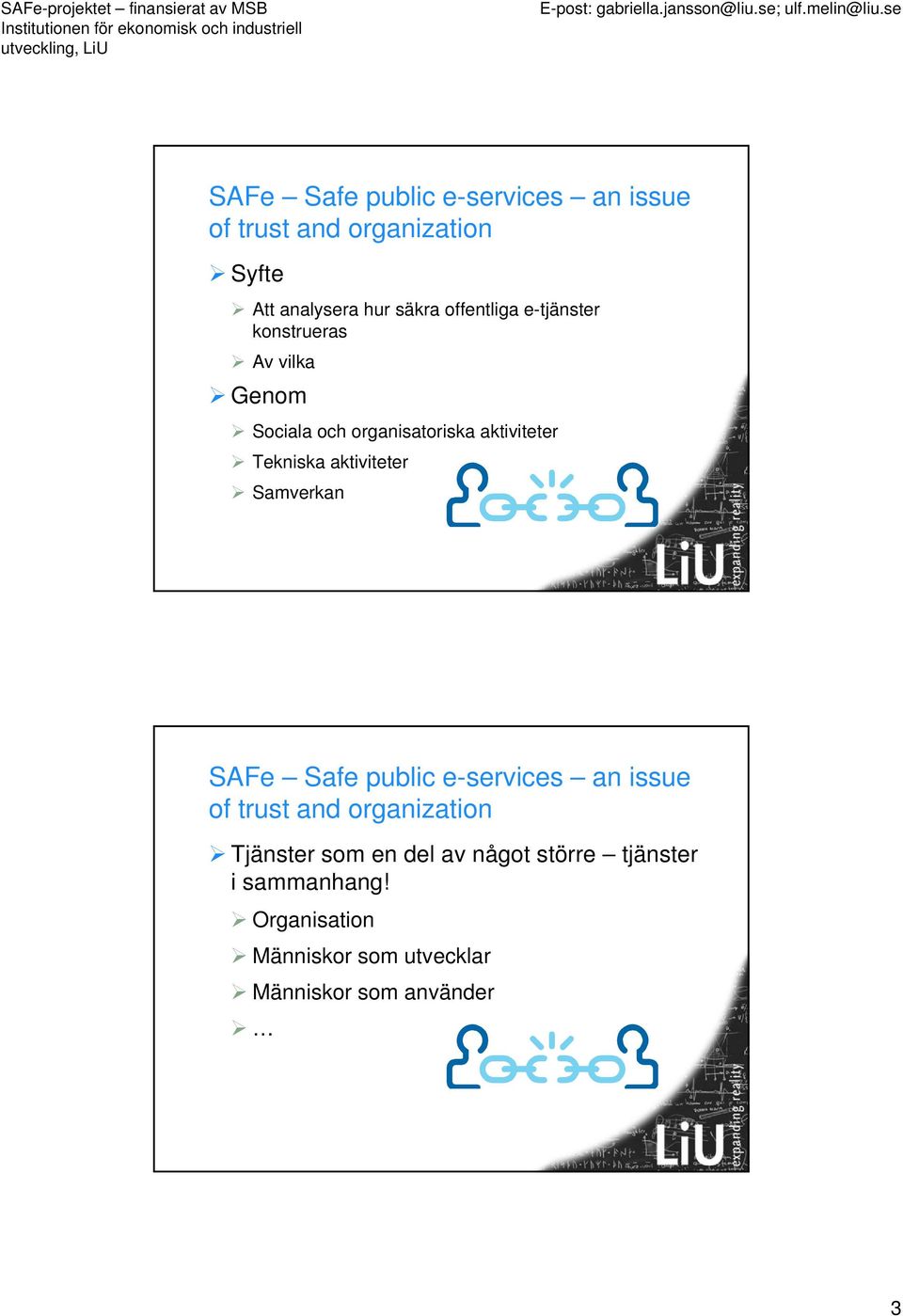 aktiviteter Samverkan SAFe Safe public e-services an issue of trust and organization Tjänster som