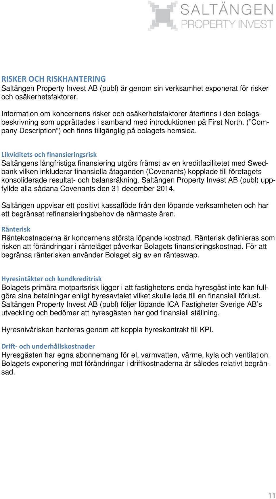 ( Company Description ) och finns tillgänglig på bolagets hemsida.
