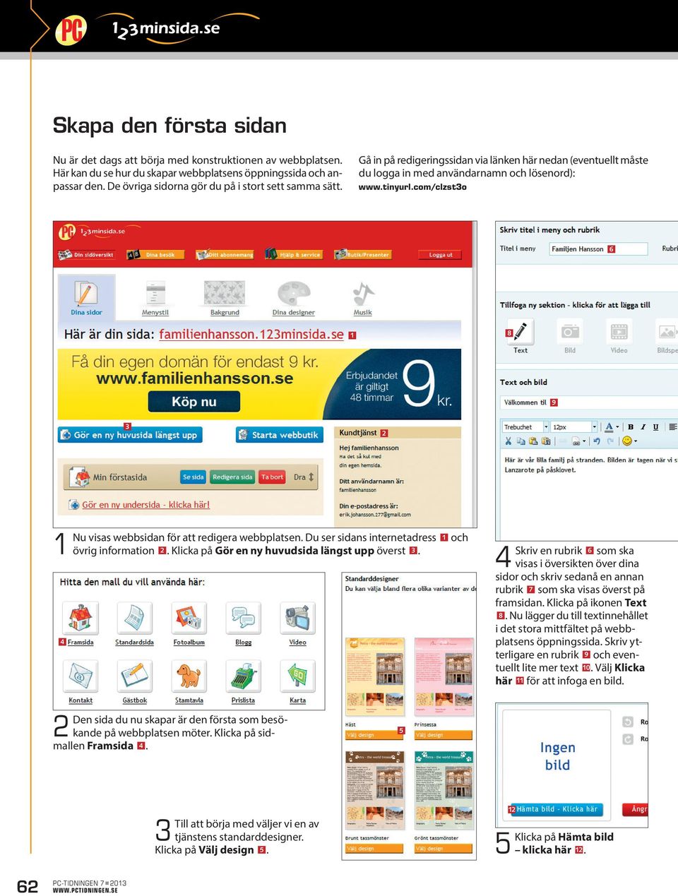 com/clzsto 8 9 Nu visas webbsidan för att redigera webbplatsen. Du ser sidans internetadress och övrig information. Klicka på Gör en ny huvudsida längst upp överst.