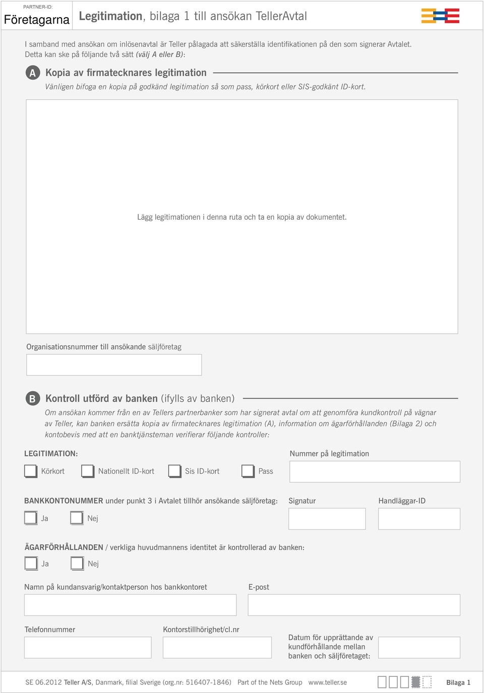Lägg legitimationen i denna ruta och ta en kopia av dokumentet.