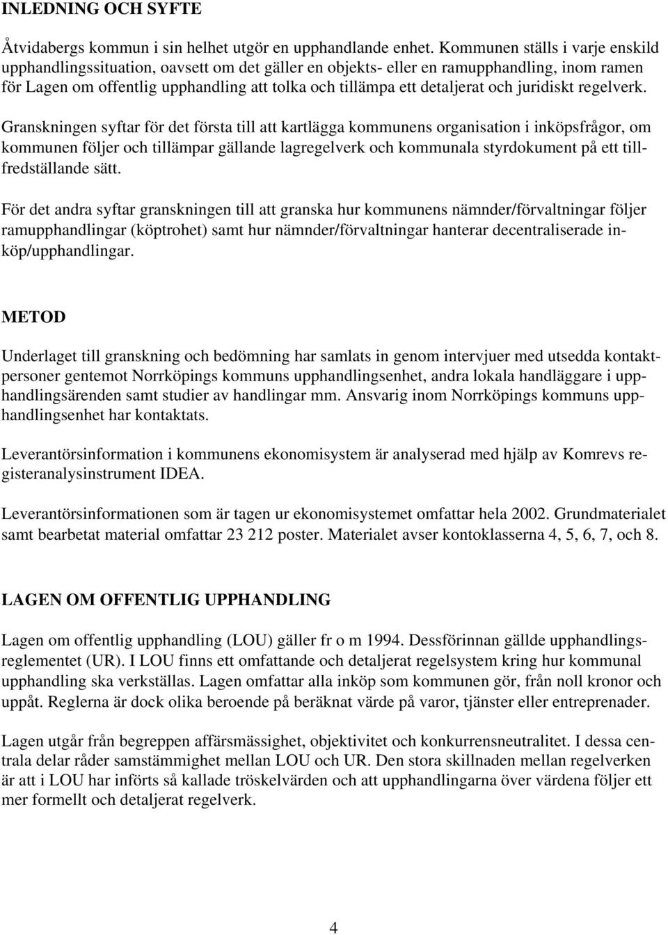 och juridiskt regelverk.