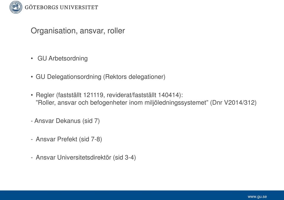 ansvar och befogenheter inom miljöledningssystemet (Dnr V2014/312) - Ansvar