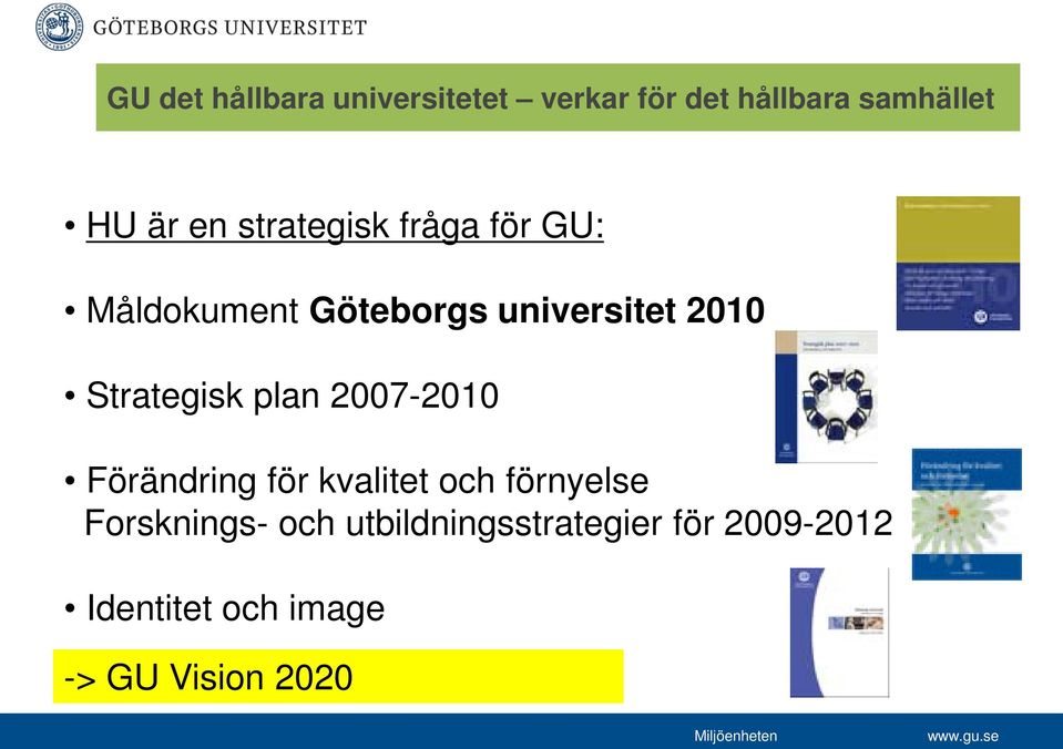 Strategisk plan 2007-2010 Förändring för kvalitet och förnyelse