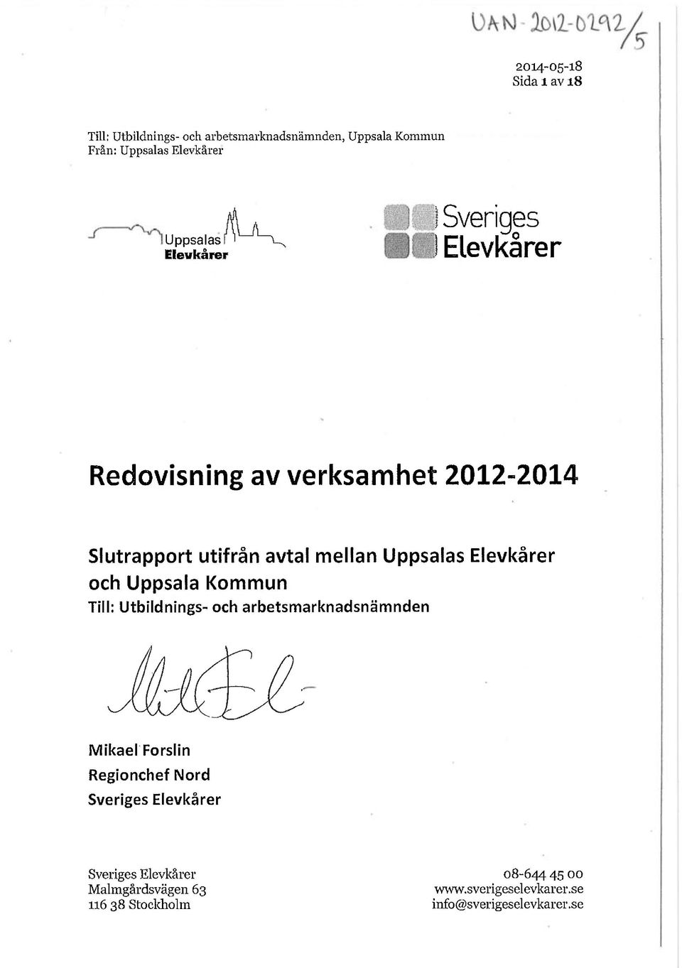 utifrån avtal mellan Uppsalas Elevkårer och Uppsala Kommun Till: Utbildnings- och