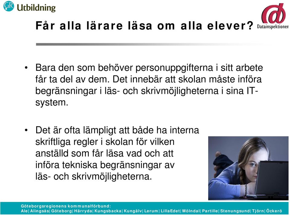 Det innebär att skolan måste införa begränsningar i läs- och skrivmöjligheterna i sina