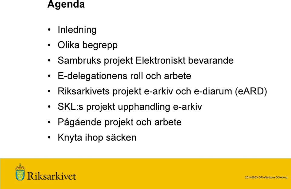 Riksarkivets projekt e-arkiv och e-diarum (eard) SKL:s