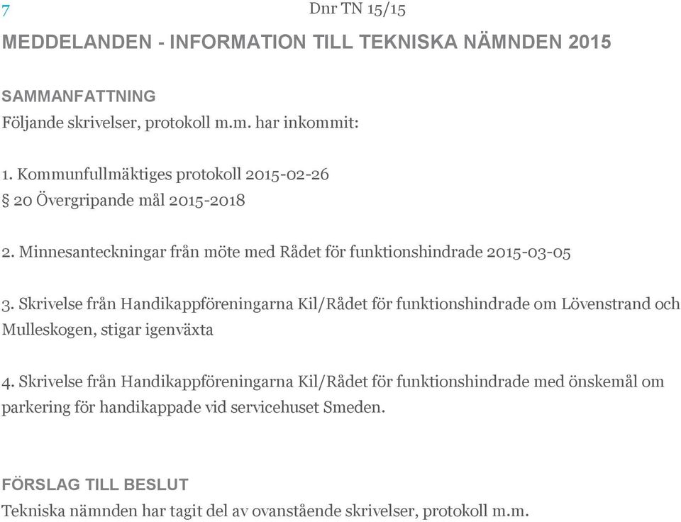 Skrivelse från Handikappföreningarna Kil/Rådet för funktionshindrade om Lövenstrand och Mulleskogen, stigar igenväxta 4.