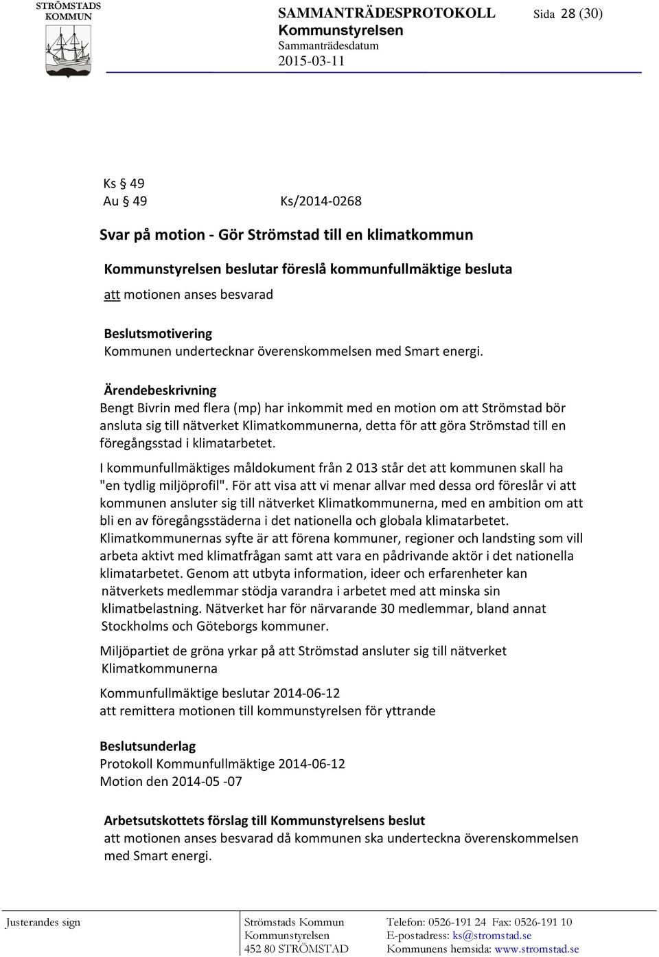 Genom att utbyta information, ideer och erfarenheter kan nätverkets medlemmar stödja varandra i arbetet med att minska sin klimatbelastning.