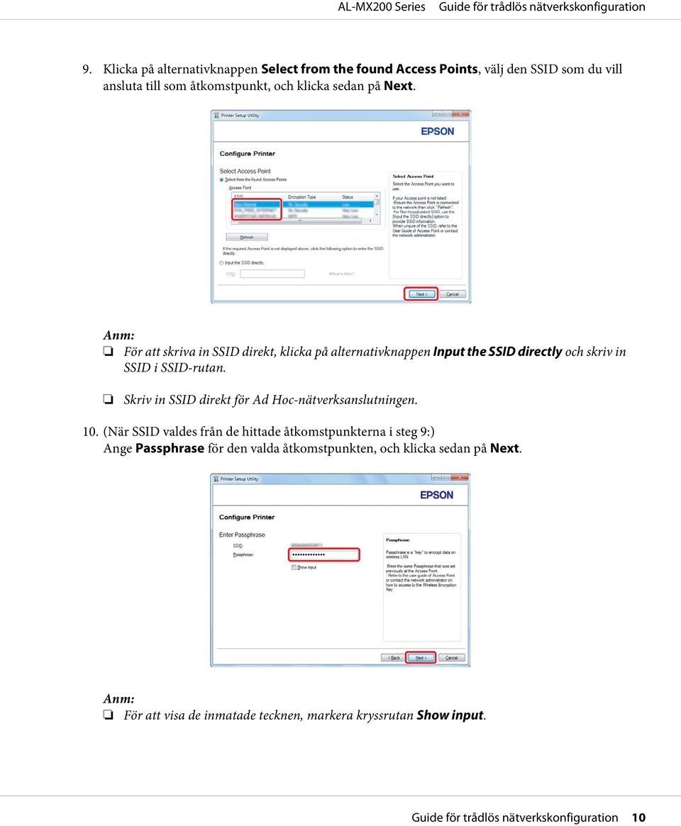 Anm: För att skriva in SSID direkt, klicka på alternativknappen Input the SSID directly och skriv in SSID i SSID-rutan.