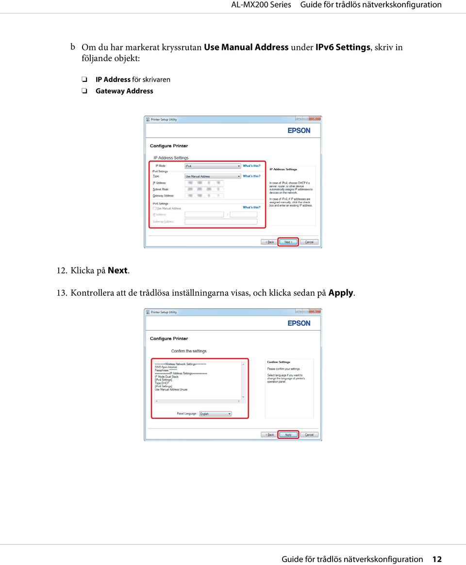 skrivaren Gateway Address 12. Klicka på Next. 13.
