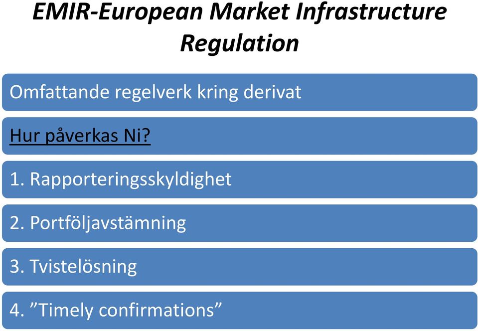 påverkas Ni? 1. Rapporteringsskyldighet 2.