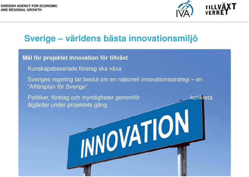 om en nationell innovationsstrategi en Affärsplan för Sverige Politiker,