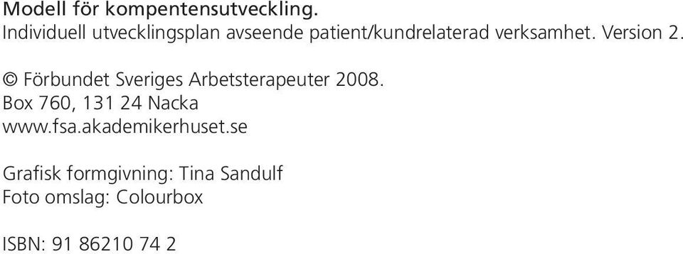 Version 2. Förbundet Sveriges Arbetsterapeuter 2008.