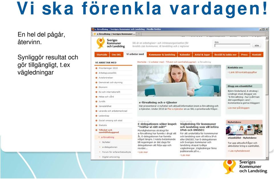 Synliggör resultat och gör