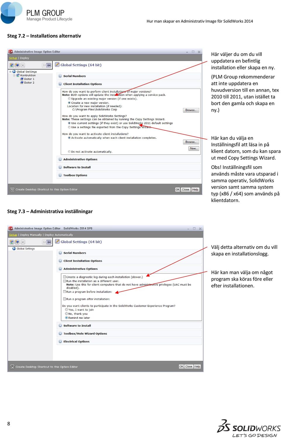 ) Här kan du välja en Inställningsfil att läsa in på klient datorn, som du kan spara ut med Copy Settings Wizard. Obs!