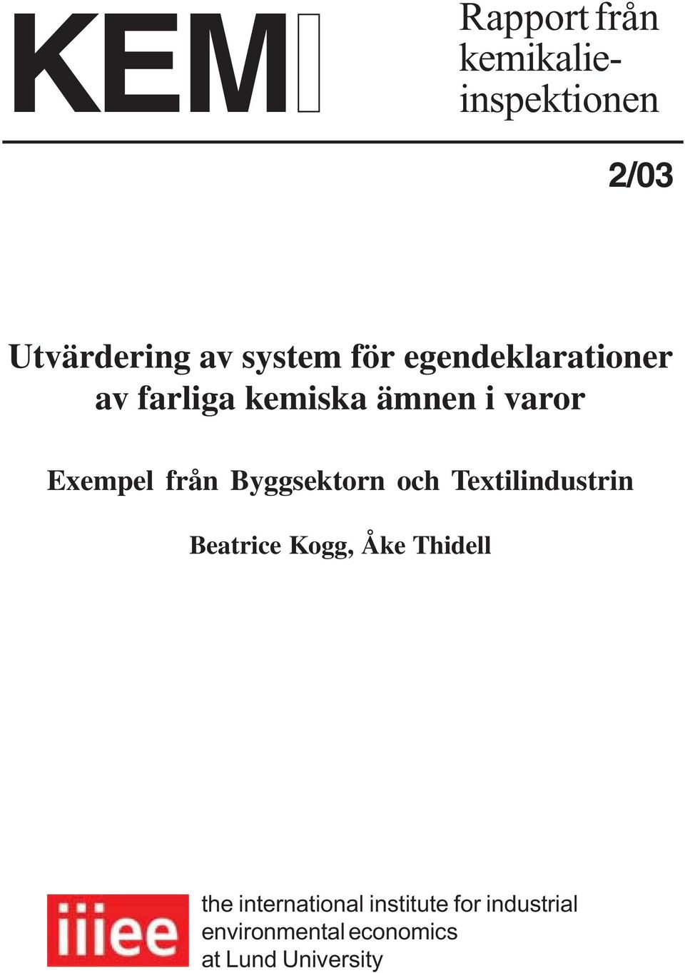 Byggsektorn och Textilindustrin Beatrice Kogg, Åke Thidell the