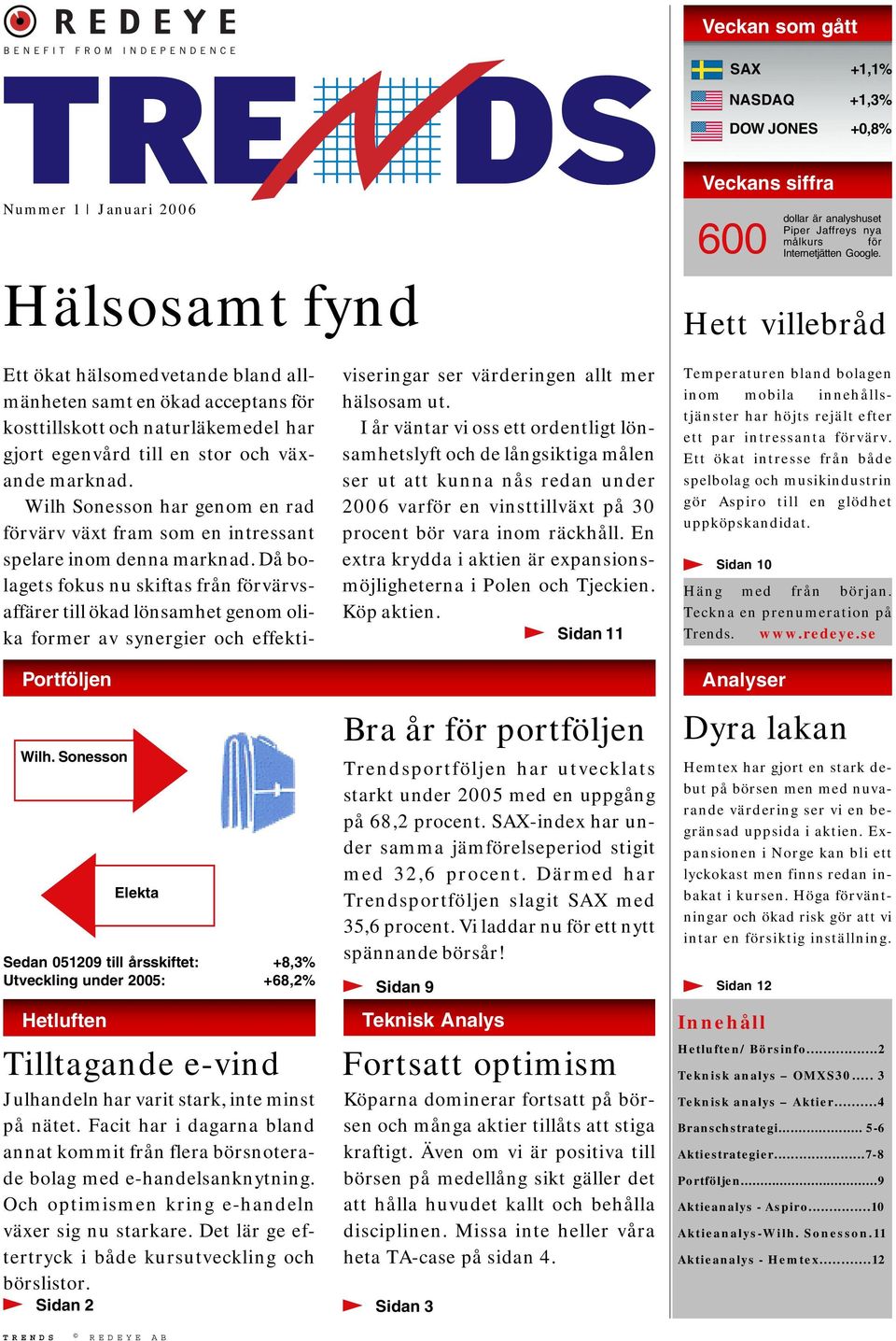 Wilh Sonesson har genom en rad förvärv växt fram som en intressant spelare inom denna marknad.