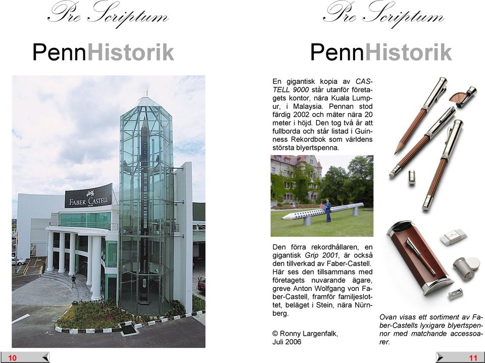 Den förra rekordhållaren, en gigantisk Grip 2001, är också den tillverkad av Faber-Castell.