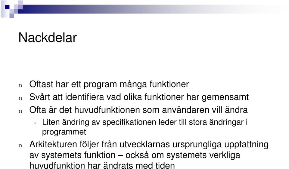 leder till stora ädrigar i programmet Arkitekture följer frå utvecklaras ursprugliga