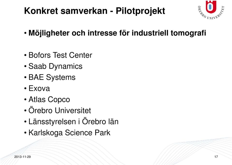 Dynamics BAE Systems Exova Atlas Copco Örebro Universitet